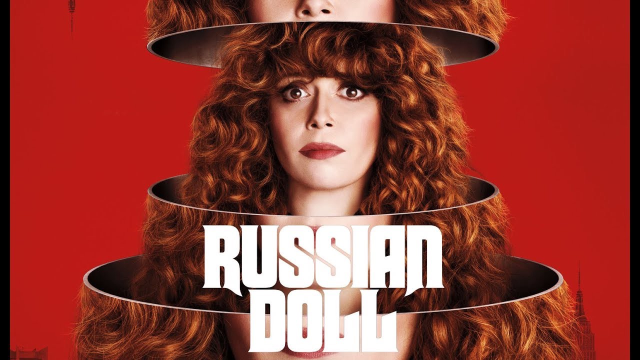 Six Reasons Why “Russian Doll” is So Perfect (Warning: Spoilers)