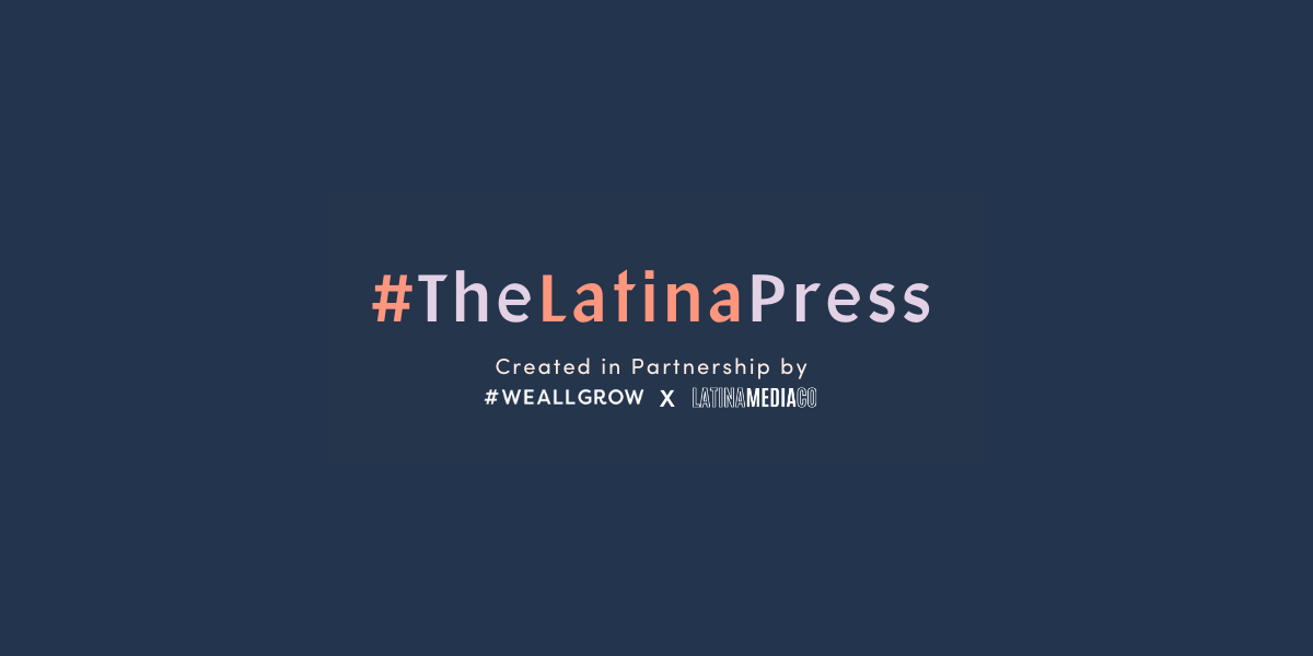 #TheLatinaPress, A Partnership between #WeAllGrow Latina and LatinaMedia.Co