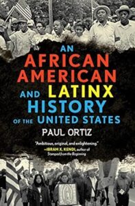 An African-American and Latinx History of the U.S. by Paul Ortiz