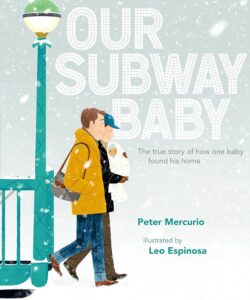 Our Subway Baby by Peter Mercurio, illustrated by Leo Espinosa