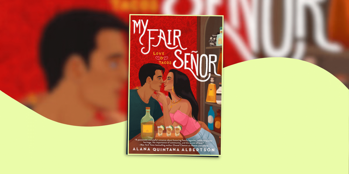 Mi Fair Señor by Alana Quintana Albertson