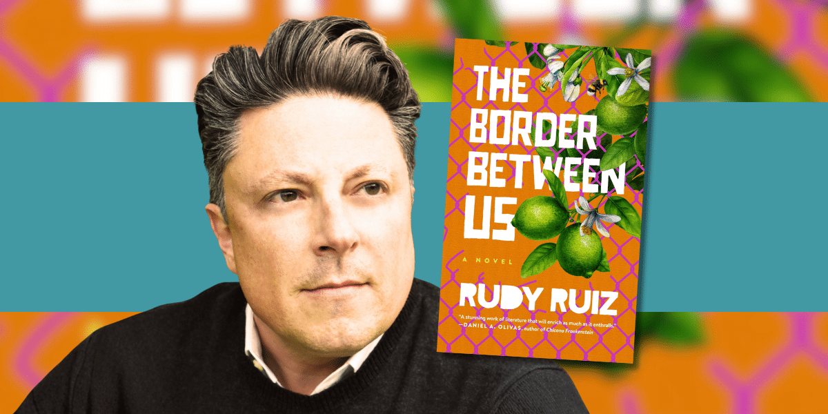 Rudy Ruiz’s “The Border Between Us” Humanizes the Border, One Story at a Time